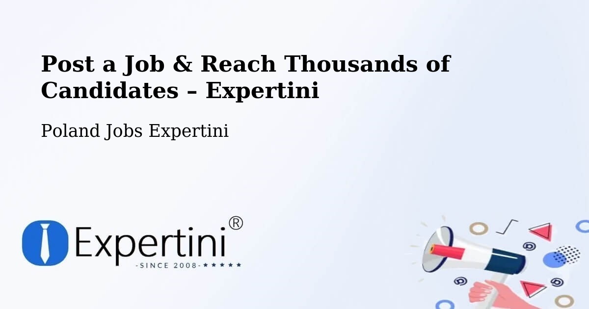 Post a Job in Ochla – Hire the Right Talent - Ochla, Poland Jobs Expertini