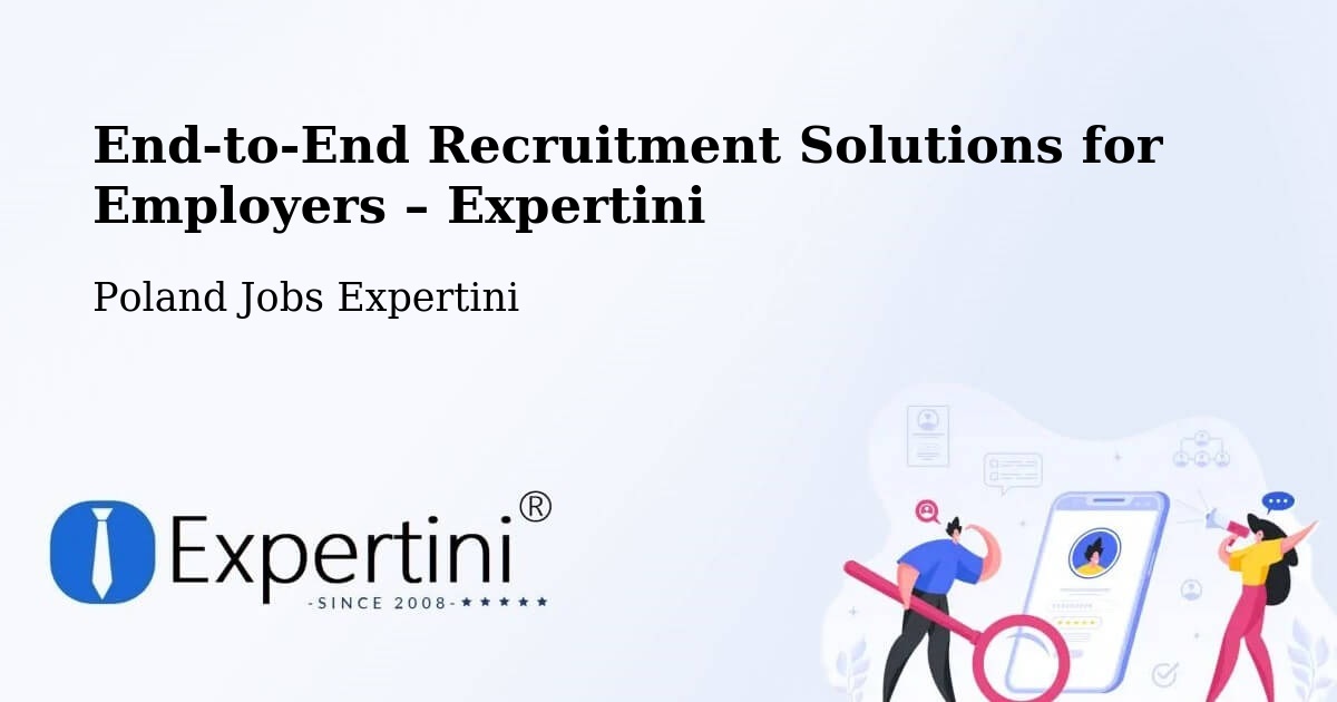 Recruitment Solutions for Employers – Ochla - Ochla, Poland Jobs Expertini